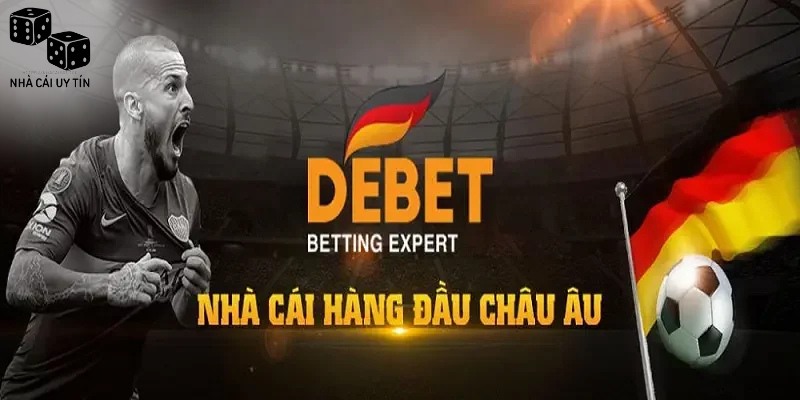 Debet là cổng cá cược hàng đầu Châu Âu